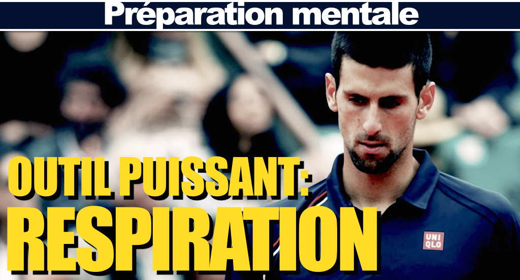 Préparation mentale - Respiration abdominale - Novak Djokovic